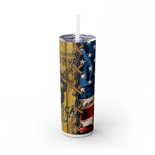 Don't Tread On Me - Skinny Tumbler with Straw, 20oz - Premium Mug from Printify - Just $29.97! Shop now at Grizzly Creek Apparel