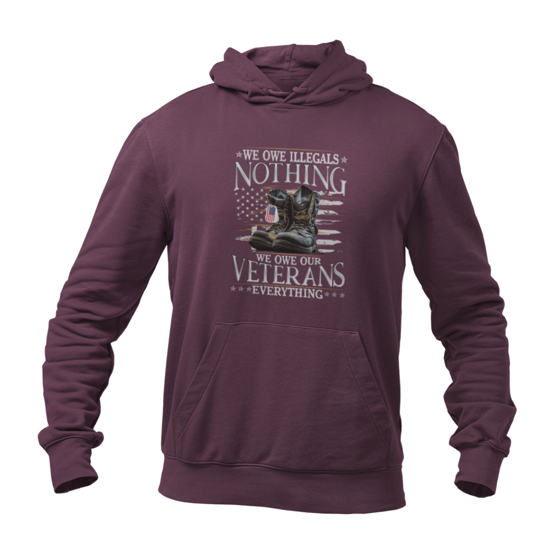 We owe illegals nothing, we owe our veterans everything - Unisex Hoodie - Premium Hoodie from Grizzly Creek Apparel - Just $44.97! Shop now at Grizzly Creek Apparel