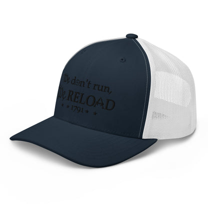 We Don't Run, We Reload - Yupoong 6606 Trucker Cap (In Black) - Premium Trucker Hat from Grizzly Creek Apparel - Just $32.97! Shop now at Grizzly Creek Apparel